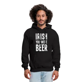 Irish You Were Beer Men's Hoodie